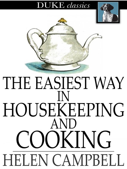Titeldetails für The Easiest Way in Housekeeping and Cooking nach Helen Campbell - Verfügbar